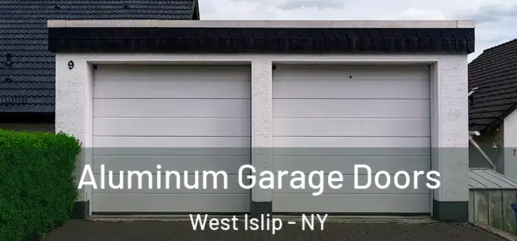  Aluminum Garage Doors West Islip - NY