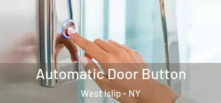  Automatic Door Button West Islip - NY