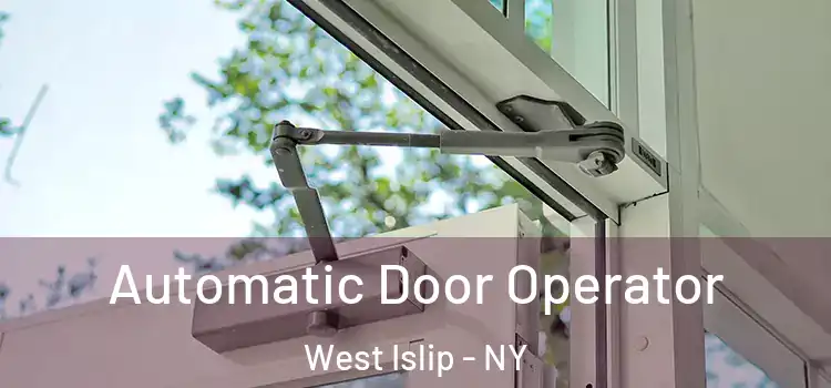  Automatic Door Operator West Islip - NY