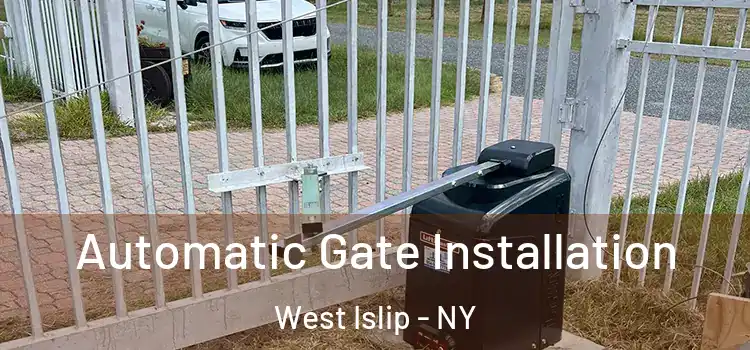  Automatic Gate Installation West Islip - NY