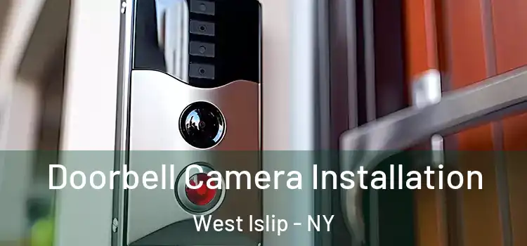  Doorbell Camera Installation West Islip - NY