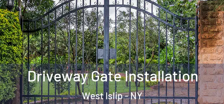 Driveway Gate Installation West Islip - NY