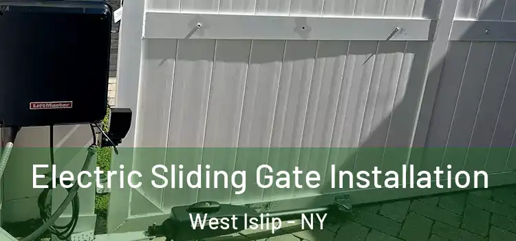  Electric Sliding Gate Installation West Islip - NY