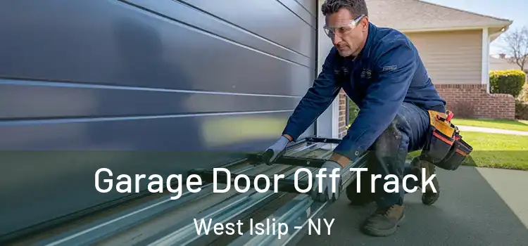  Garage Door Off Track West Islip - NY