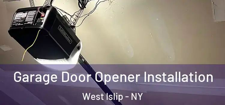  Garage Door Opener Installation West Islip - NY