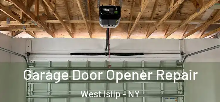  Garage Door Opener Repair West Islip - NY