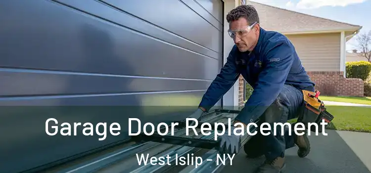  Garage Door Replacement West Islip - NY