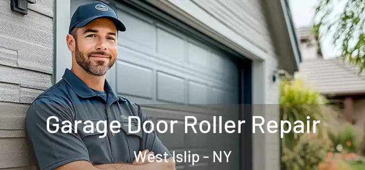  Garage Door Roller Repair West Islip - NY