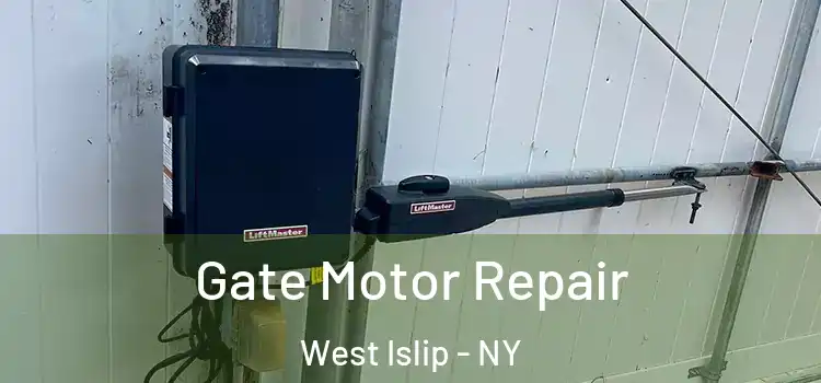  Gate Motor Repair West Islip - NY