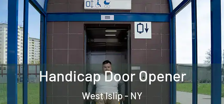  Handicap Door Opener West Islip - NY