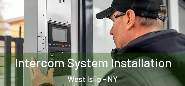  Intercom System Installation West Islip - NY