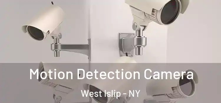  Motion Detection Camera West Islip - NY