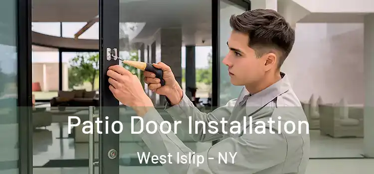  Patio Door Installation West Islip - NY
