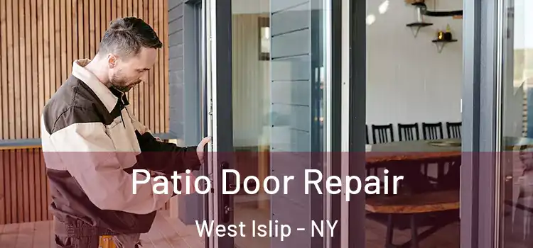  Patio Door Repair West Islip - NY