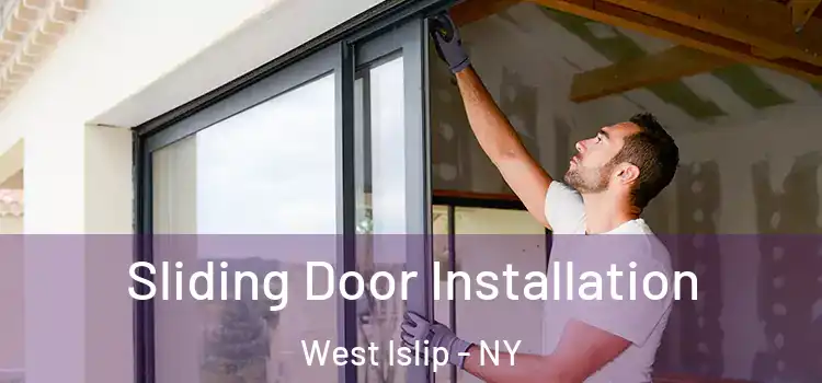  Sliding Door Installation West Islip - NY