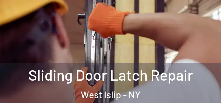  Sliding Door Latch Repair West Islip - NY