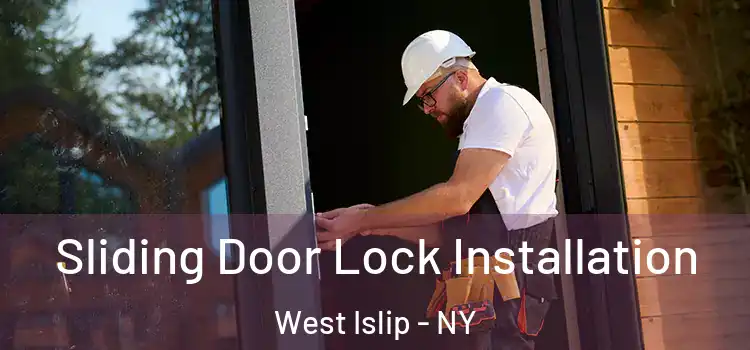  Sliding Door Lock Installation West Islip - NY